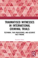 Traumatised Witnesses in International Criminal Trials