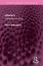 Liberty's: A Biography of a Shop