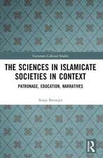 Sciences in Islamicate Societies in Context