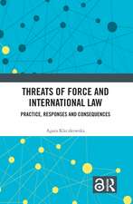 Threats of Force and International Law: Practice, Responses and Consequences