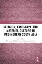 Religion, Landscape and Material Culture in Pre-modern South Asia