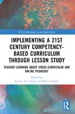 Implementing a 21st Century Competency-Based Curriculum Through Lesson Study: Teacher Learning About Cross-Curricular and Online Pedagogy