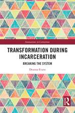 Transformation During Incarceration: Breaking the System