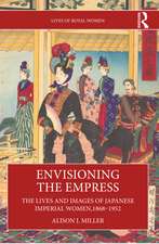 Envisioning the Empress: The Lives and Images of Japanese Imperial Women, 1868–1952