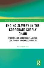 Ending Slavery in the Corporate Supply Chain: Storytelling, Leadership, and the Coalition of Immokalee Workers