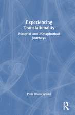 Experiencing Translationality: Material and Metaphorical Journeys