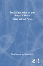 Sociolinguistics of the Korean Wave: Hallyu and Soft Power