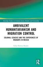 Ambivalent Humanitarianism and Migration Control: Colonial legacies and the Experiences of Migrants in Mexico