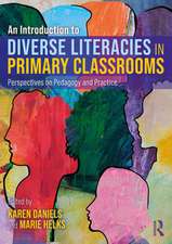 An Introduction to Diverse Literacies in Primary Classrooms: Perspectives on Pedagogy and Practice