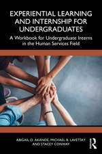 Experiential Learning and Internship for Undergraduates: A Workbook for Undergraduate Interns in the Human Services Field