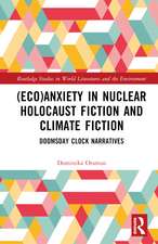 (Eco)Anxiety in Nuclear Holocaust Fiction and Climate Fiction: Doomsday Clock Narratives