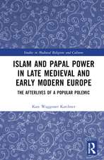 Islam and Papal Power in Late Medieval and Early Modern Europe