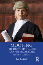 Mooting: The Definitive Guide to a Key Legal Skill