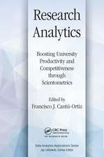 Research Analytics: Boosting University Productivity and Competitiveness through Scientometrics