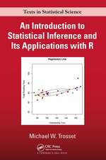 An Introduction to Statistical Inference and Its Applications with R