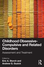 Childhood Obsessive-Compulsive and Related Disorders: Assessment and Treatment