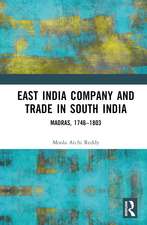 East India Company and Trade in South India: Madras, 1746–1803