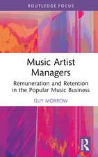 Music Artist Managers: Remuneration and Retention in the Popular Music Business