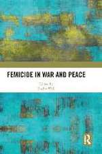 Femicide in War and Peace