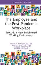 The Employee and the Post-Pandemic Workplace: Towards a New, Enlightened Working Environment