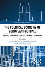 The Political Economy of European Football: Perspectives from Central and Eastern Europe