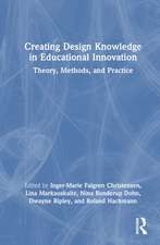 Creating Design Knowledge in Educational Innovation: Theory, Methods, and Practice