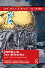 Decolonizing Constitutionalism: Beyond False or Impossible Promises