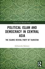 Political Islam and Democracy in Central Asia: The Islamic Revival Party of Tajikistan