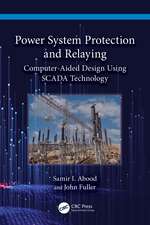 Power System Protection and Relaying: Computer-Aided Design Using SCADA Technology
