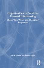 Opportunities in Solution-Focused Interviewing: Clients’ Key Words and Therapists’ Responses