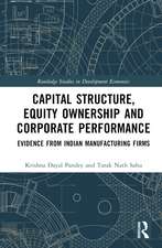 Capital Structure, Equity Ownership and Corporate Performance: Evidence from Indian Manufacturing Firms