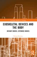 Exoskeletal Devices and the Body: Deviant Bodies, Extended Bodies