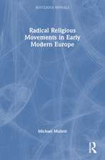 Radical Religious Movements in Early Modern Europe