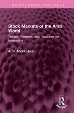 Stock Markets of the Arab World: Trends, Problems, and Prospects for Integration