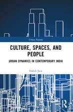 Culture, Spaces, and People: Urban Dynamics in Contemporary India