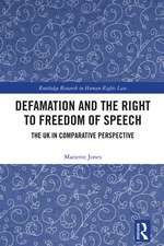 Defamation and the Right to Freedom of Speech: The UK in Comparative Perspective