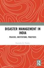 Disaster Management in India: Policies, Institutions, Practices