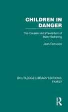 Children in Danger: The Causes and Prevention of Baby Battering