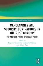 Mercenaries and Security Contractors in the 21st Century