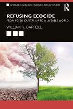 Refusing Ecocide: From Fossil Capitalism to a Liveable World