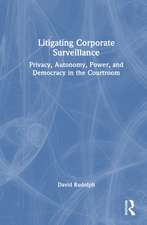 Litigating Corporate Surveillance: Privacy, Autonomy, Power, and Democracy in the Courtroom