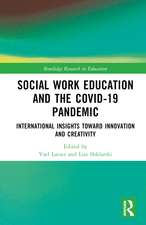 Social Work Education and the COVID-19 Pandemic: International Insights toward Innovation and Creativity