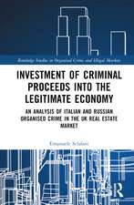 Investment of Criminal Proceeds into the Legitimate Economy: An Analysis of Italian and Russian Organised Crime in the UK Real Estate Market