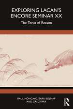 Exploring Lacan’s Encore Seminar XX: The Torus of Reason