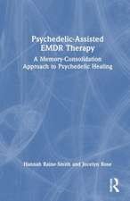 Psychedelic-Assisted EMDR Therapy: A Memory-Consolidation Approach to Psychedelic Healing