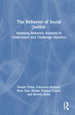 The Behavior of Social Justice: Applying Behavior Analysis to Understand and Challenge Injustice