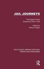 Jail Journeys: The English Prison Experience Since 1918