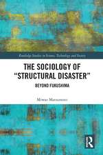 The Sociology of “Structural Disaster”: Beyond Fukushima