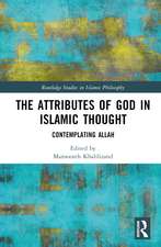 The Attributes of God in Islamic Thought: Contemplating Allah