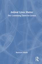 Animal Lives Matter: The Continuing Quest for Justice